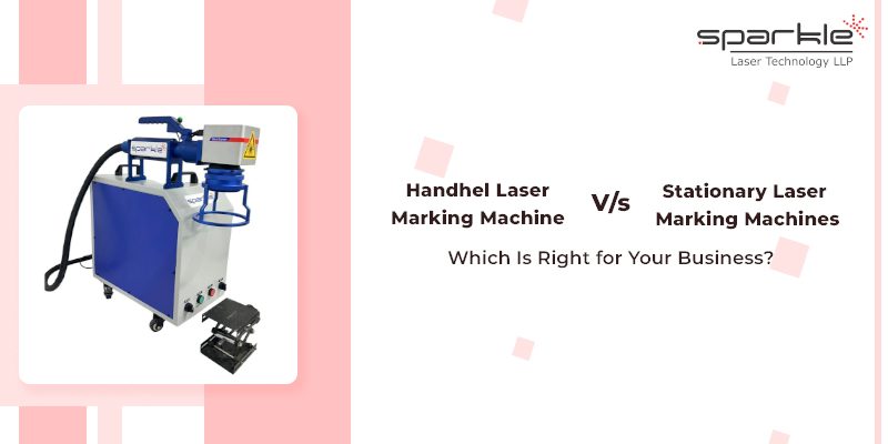 handheld vs. stationary laser marking machines which is right for your business