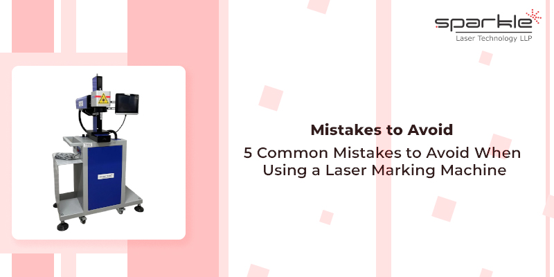 5 common mistakes to avoid when using a laser marking machine