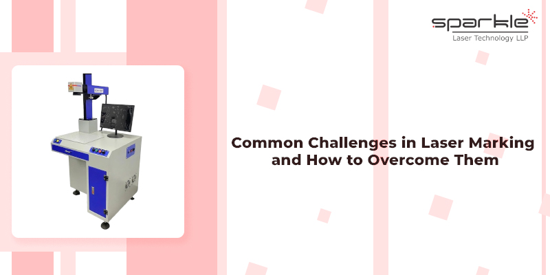 common challenges in laser marking and how to overcome them