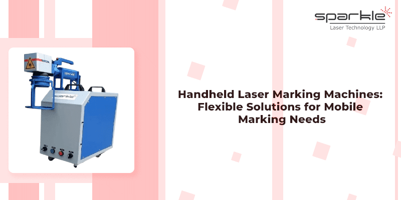 handheld laser marking machines flexible solutions for mobile marking needs
