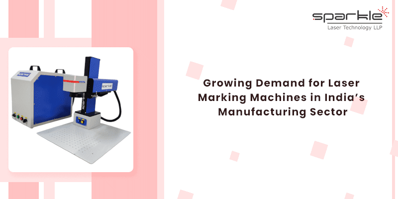 growing demand for laser marking machines in indias manufacturing sector