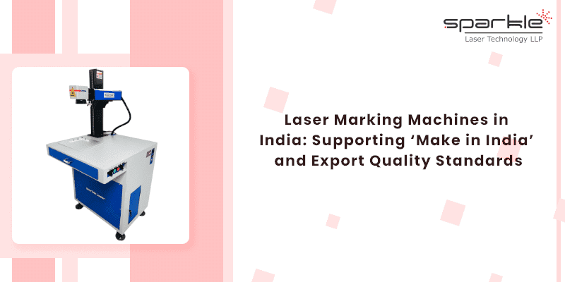 laser marking machines in india supporting ‘make in india and export quality standards