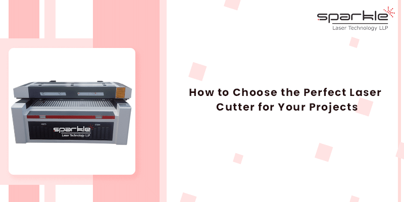 how to choose the perfect laser cutter for your projects