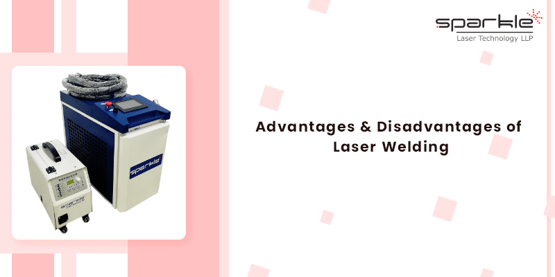 advantages disadvantages of laser welding